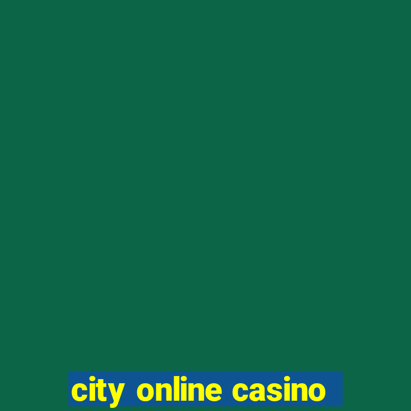 city online casino