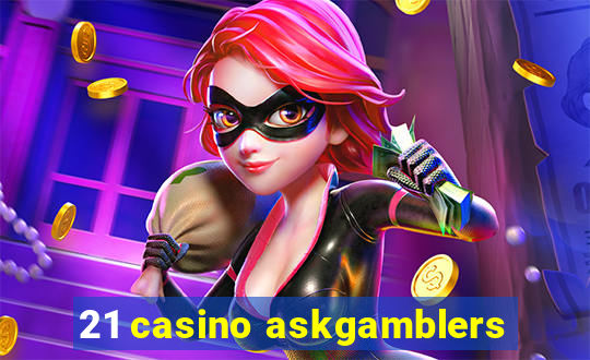 21 casino askgamblers