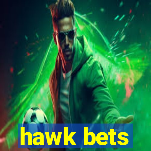 hawk bets