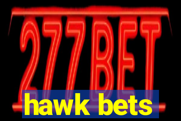 hawk bets