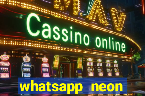 whatsapp neon consiga mais