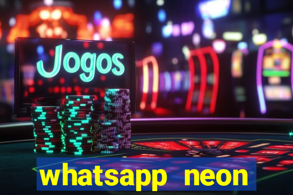 whatsapp neon consiga mais