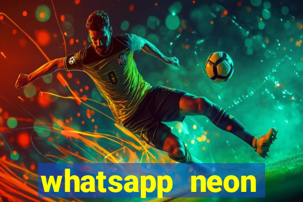 whatsapp neon consiga mais