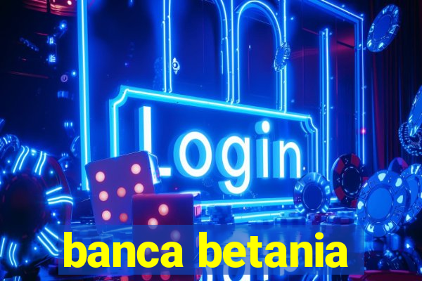 banca betania