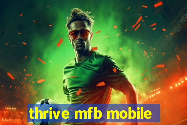 thrive mfb mobile