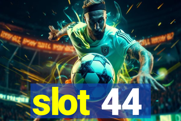 slot 44