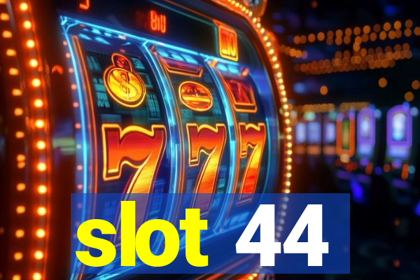 slot 44