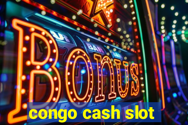 congo cash slot