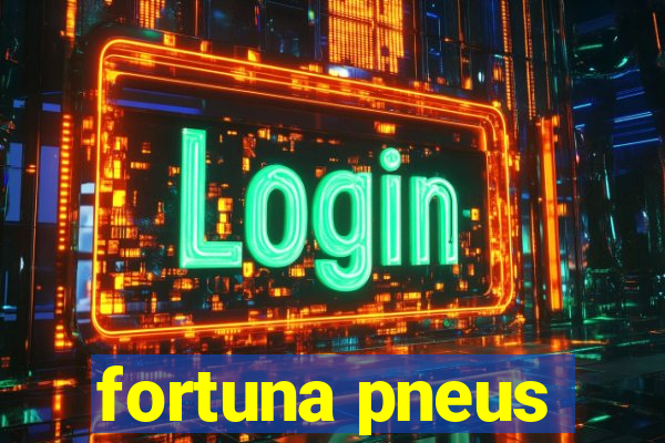 fortuna pneus