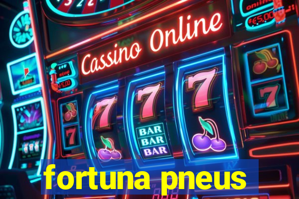 fortuna pneus