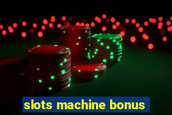 slots machine bonus