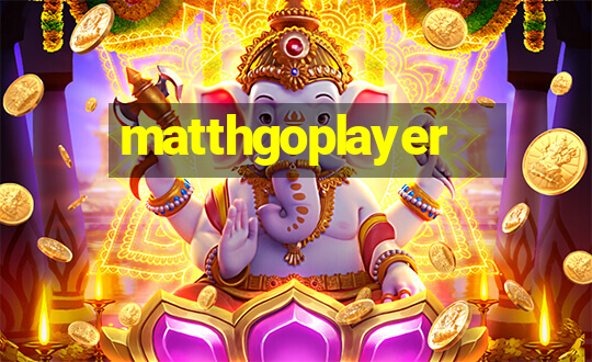 matthgoplayer