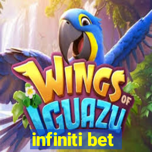 infiniti bet