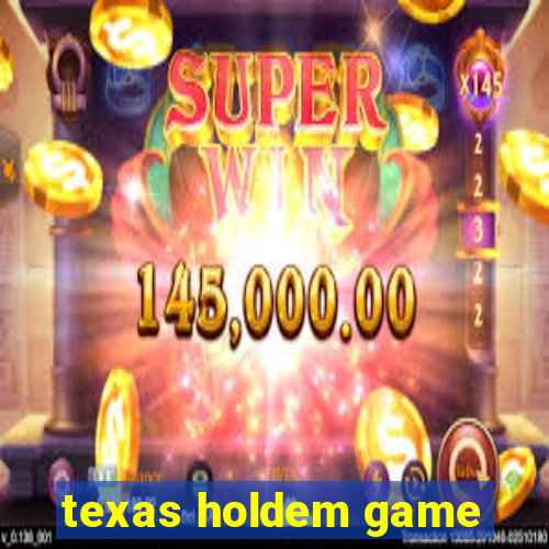 texas holdem game