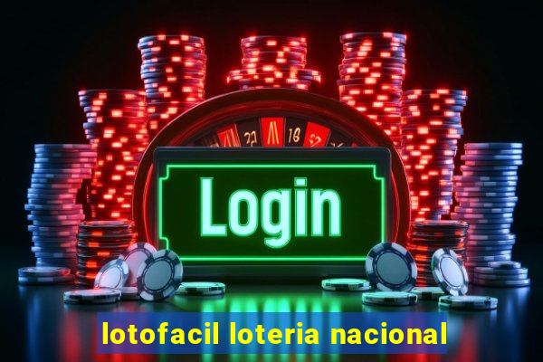 lotofacil loteria nacional