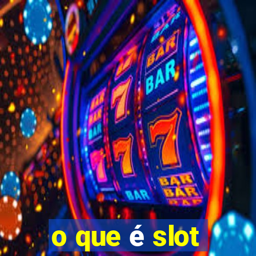 o que é slot