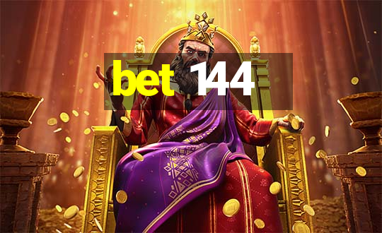 bet 144