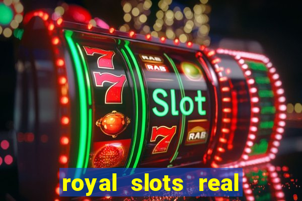 royal slots real money login