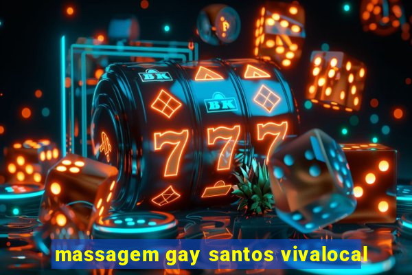 massagem gay santos vivalocal