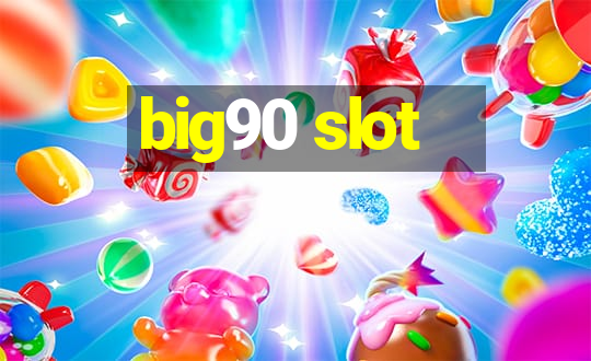 big90 slot