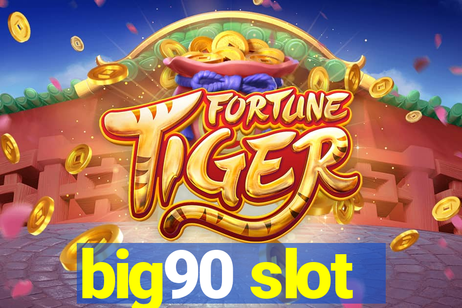 big90 slot