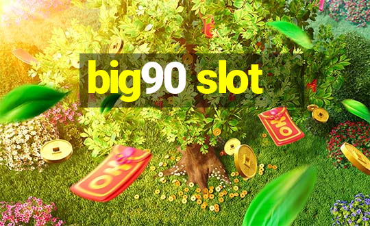 big90 slot