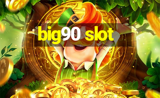 big90 slot