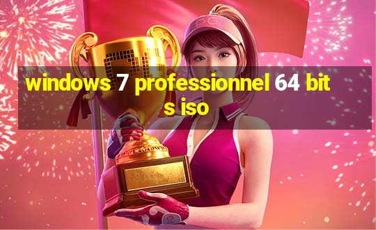 windows 7 professionnel 64 bits iso