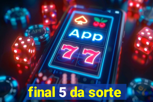 final 5 da sorte