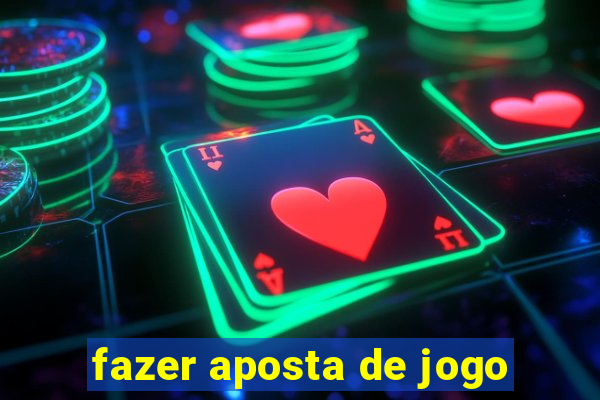 fazer aposta de jogo