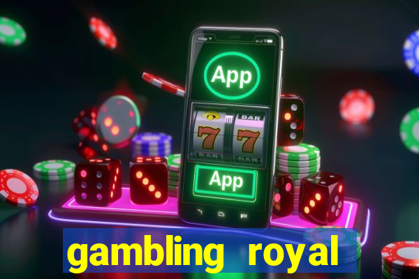 gambling royal palace casino