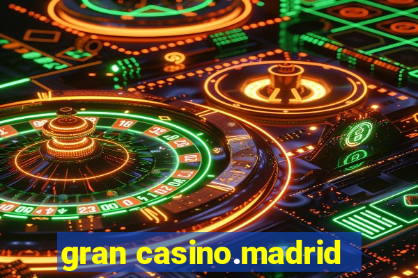 gran casino.madrid