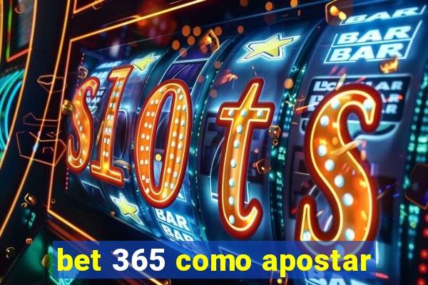 bet 365 como apostar