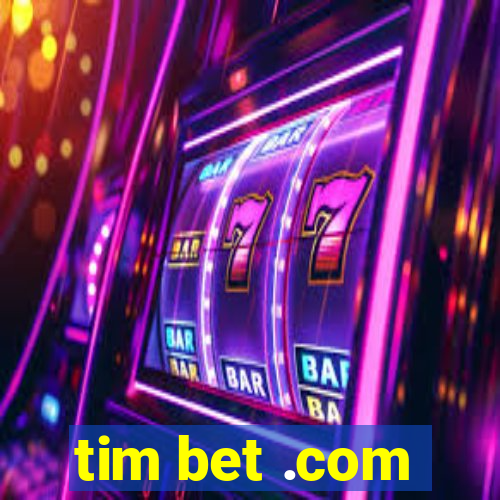 tim bet .com