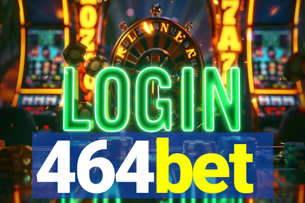 464bet