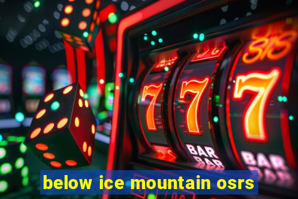 below ice mountain osrs