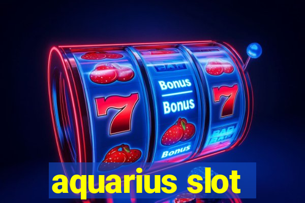 aquarius slot