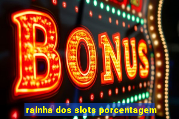 rainha dos slots porcentagem