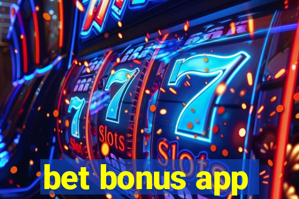 bet bonus app