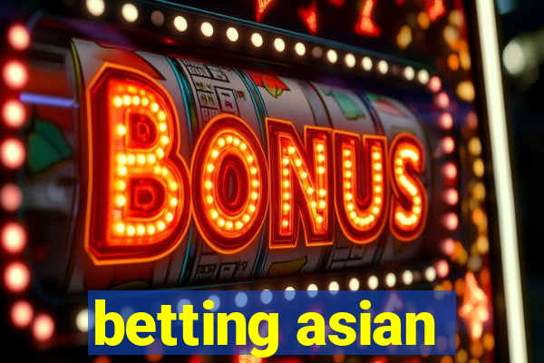 betting asian