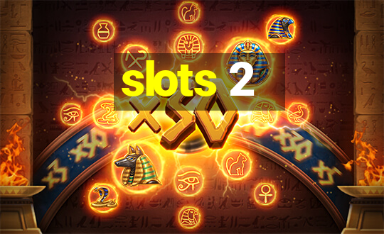 slots 2