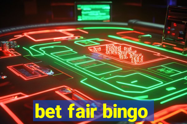 bet fair bingo