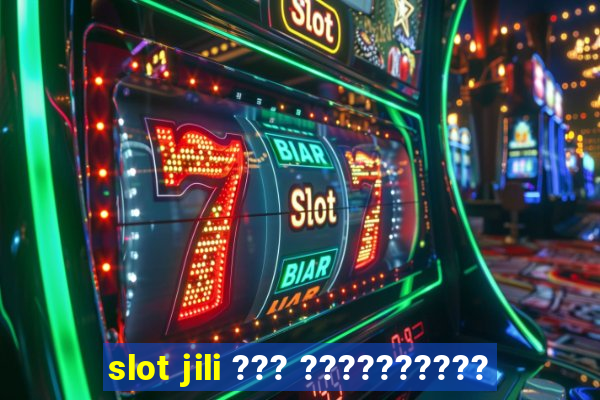 slot jili ??? ??????????