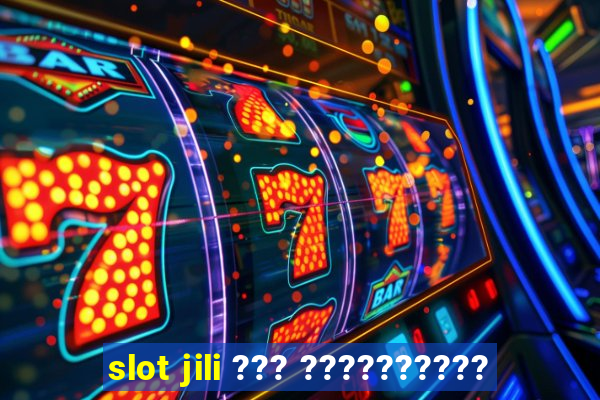 slot jili ??? ??????????