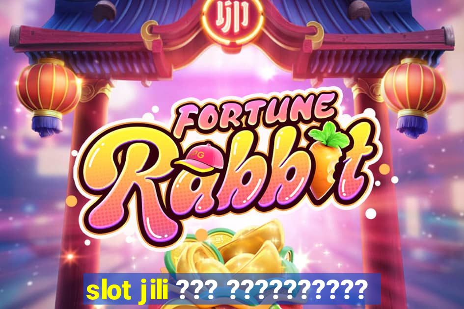 slot jili ??? ??????????