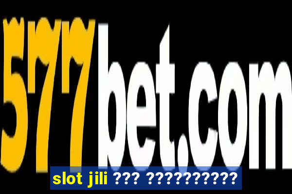 slot jili ??? ??????????