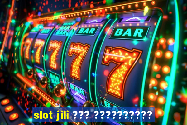 slot jili ??? ??????????