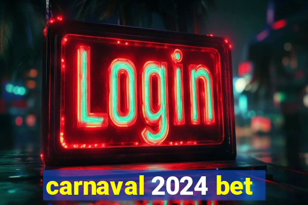 carnaval 2024 bet