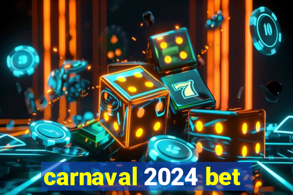 carnaval 2024 bet