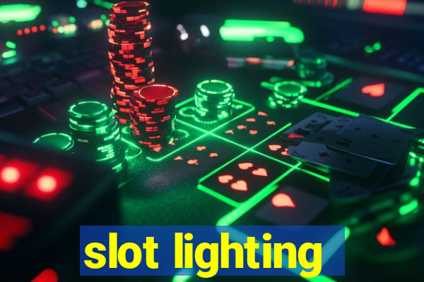 slot lighting